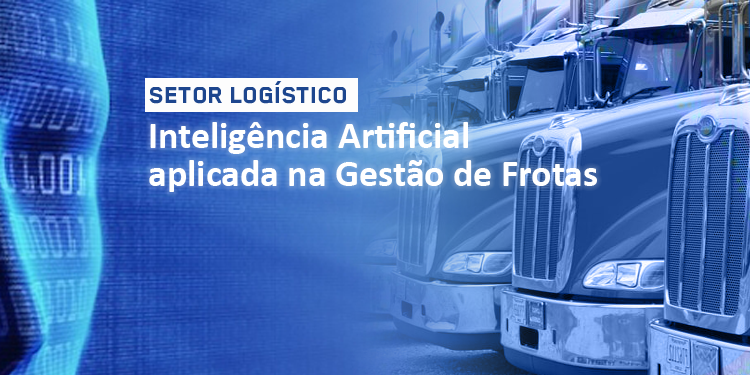Transportes: Artigo sobre a aplicação da inteligência Artificial no setor logístico da gestão de frotas