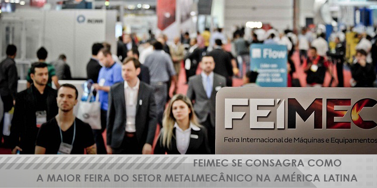 Novidades da Indústria: FEIMEC se consagra como a maior feira do setor metalmecânico na América Latina